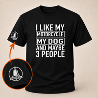 Load image into Gallery viewer, I Like My Motorcycle, My Dog and Maybe 3 People biker t-shirt from 3WD Apparel, front print, Black