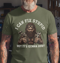 Load image into Gallery viewer, I Can Fix Stupid But It's Gonna Hurt